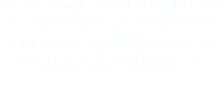 Das Restaurant ist elegant eingerichtet. Von der Terrasse haben Sie einen einmaligen Blick auf die Museumsinsel. Durch unserer offene KÃ¼che, kÃ¶nnen Sie vom Tisch aus beobachten, wie Ihre Speisen zubereitet werden.
